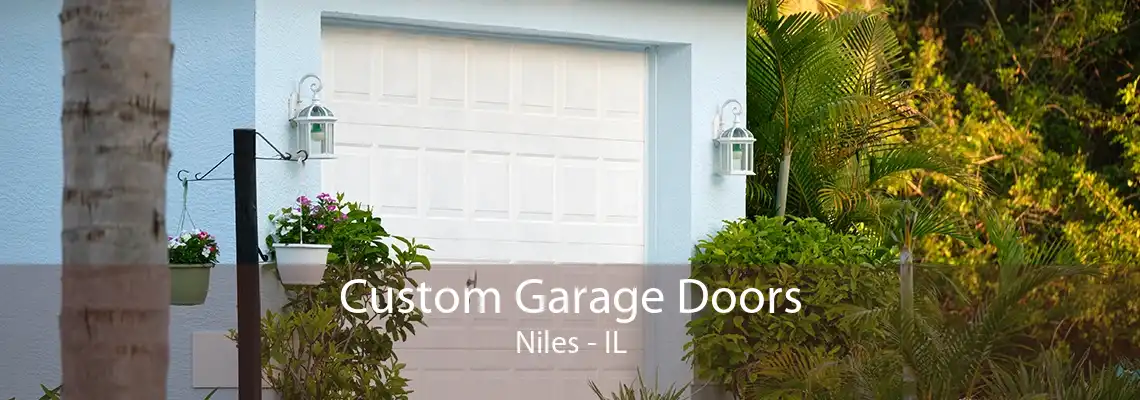 Custom Garage Doors Niles - IL