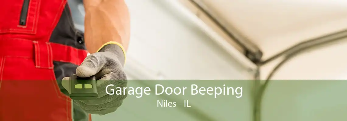 Garage Door Beeping Niles - IL