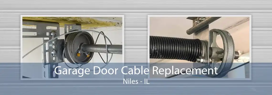 Garage Door Cable Replacement Niles - IL