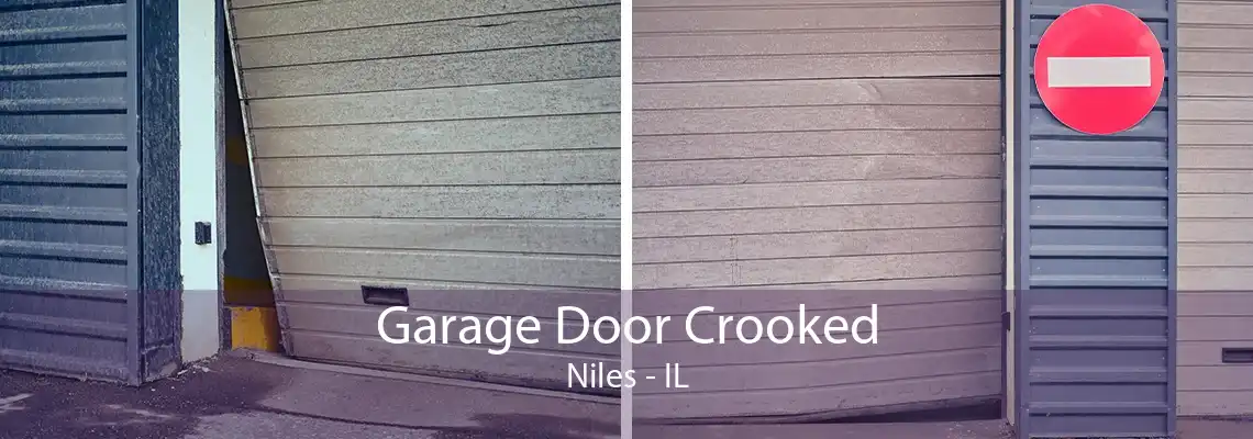 Garage Door Crooked Niles - IL