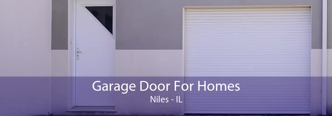 Garage Door For Homes Niles - IL