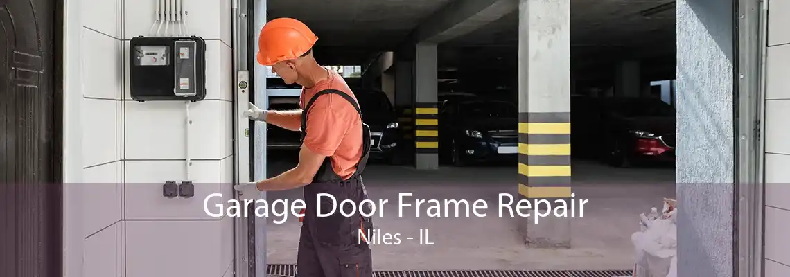 Garage Door Frame Repair Niles - IL