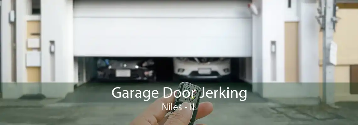 Garage Door Jerking Niles - IL