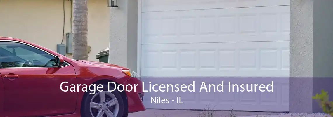 Garage Door Licensed And Insured Niles - IL