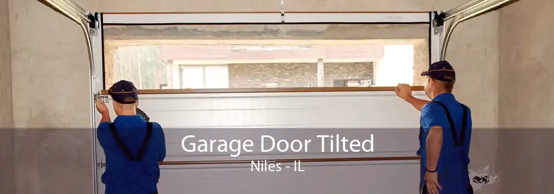 Garage Door Tilted Niles - IL