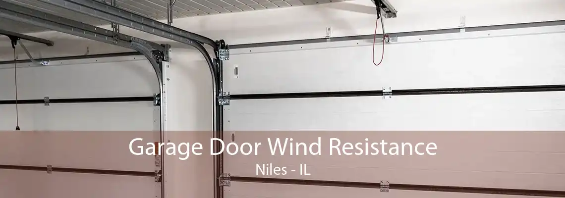 Garage Door Wind Resistance Niles - IL