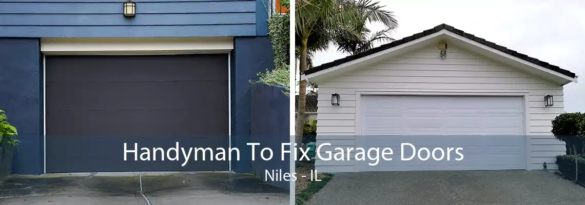 Handyman To Fix Garage Doors Niles - IL