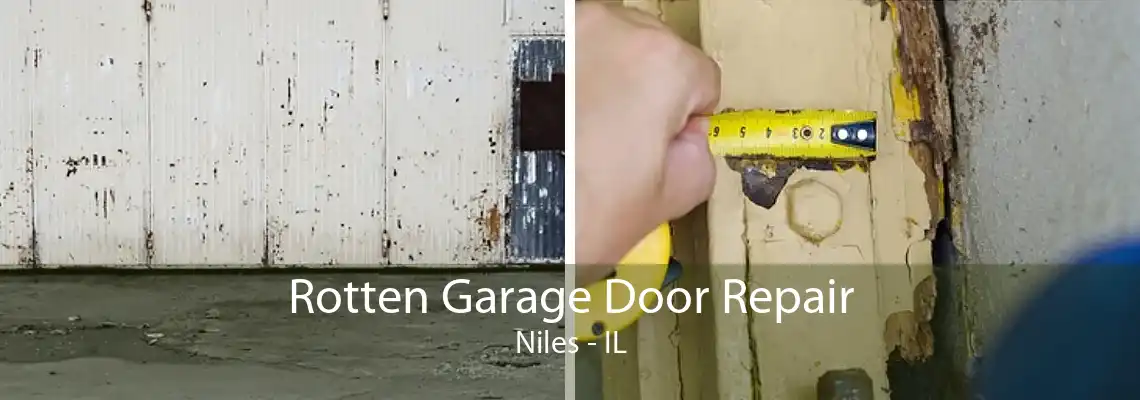 Rotten Garage Door Repair Niles - IL